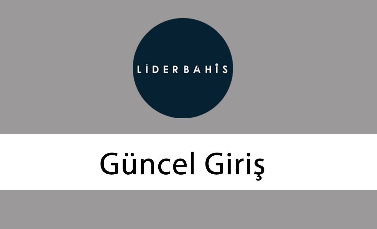 liderbahisgüncelgiriş