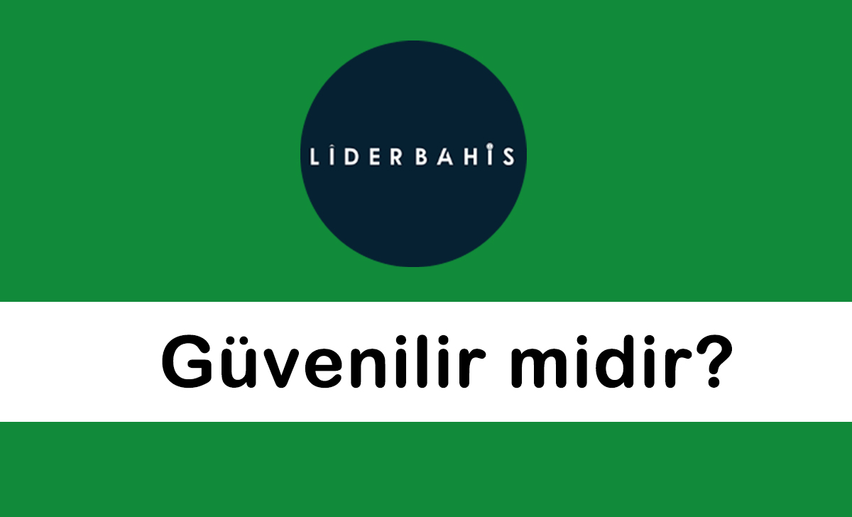 liderbahisgüvenilirmidir