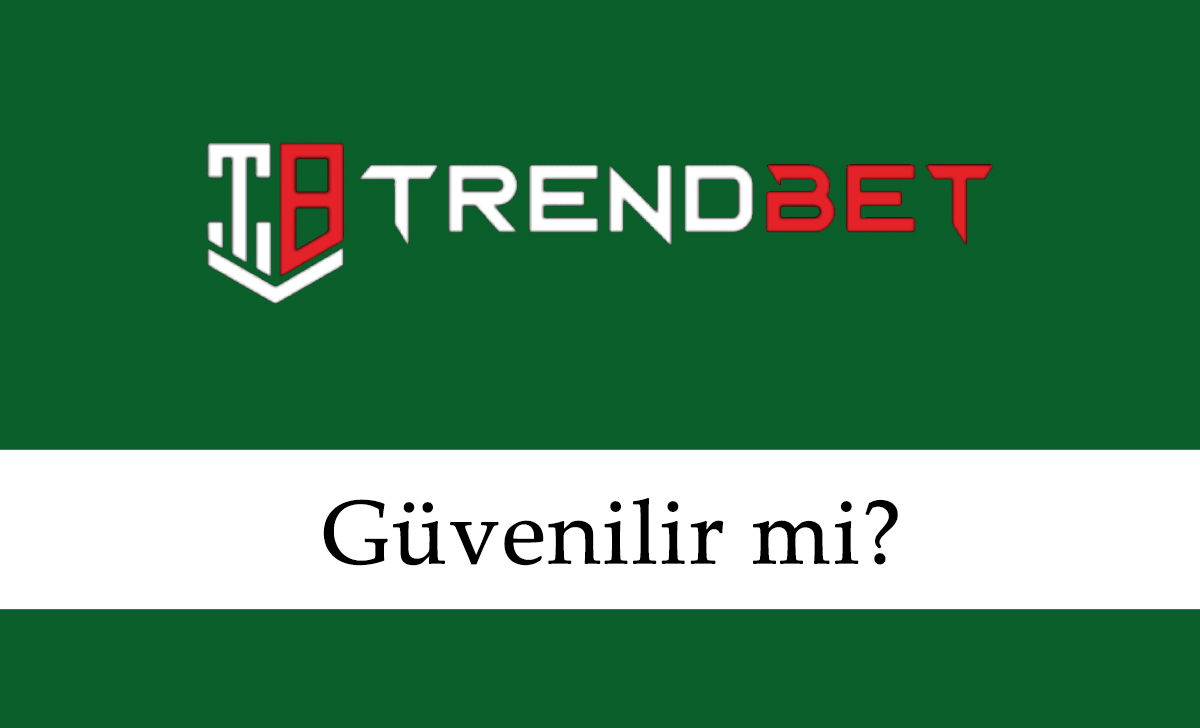 Trendbet Güvenilir mi?