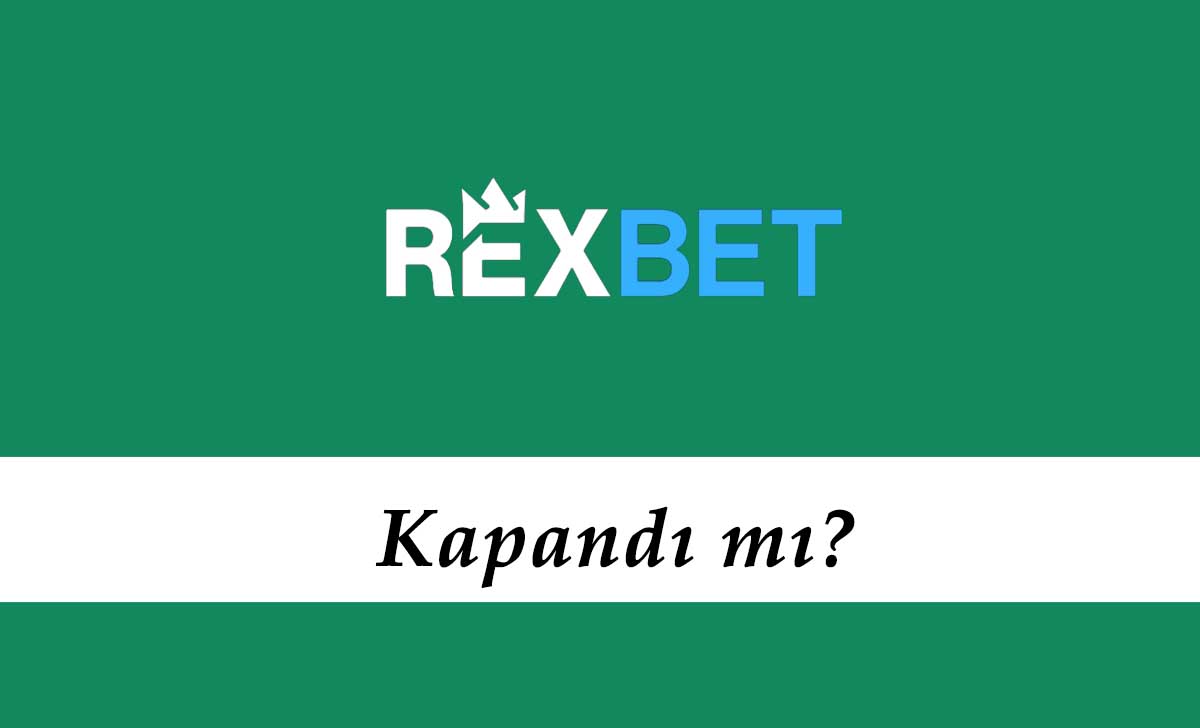 Rexbet Kapandı mı