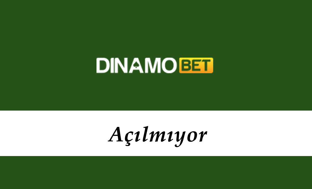 Dinamobet Açılmıyor