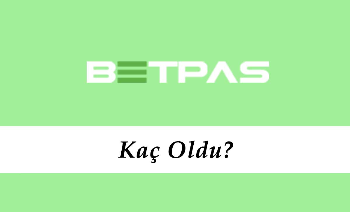 Betpas Kaç Oldu?
