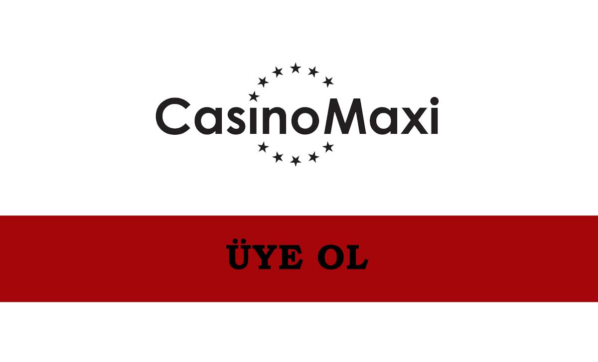 CasinoMaxi Üye Ol  
