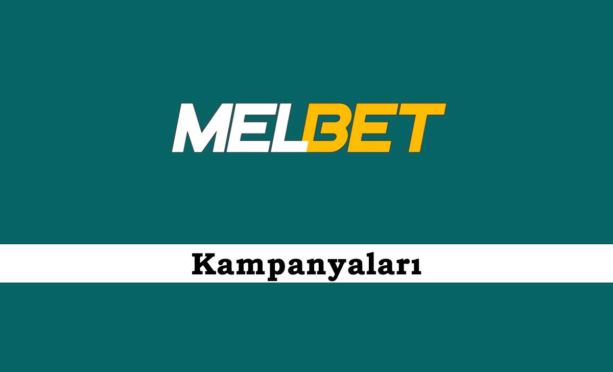 Melbet Kampanyaları
