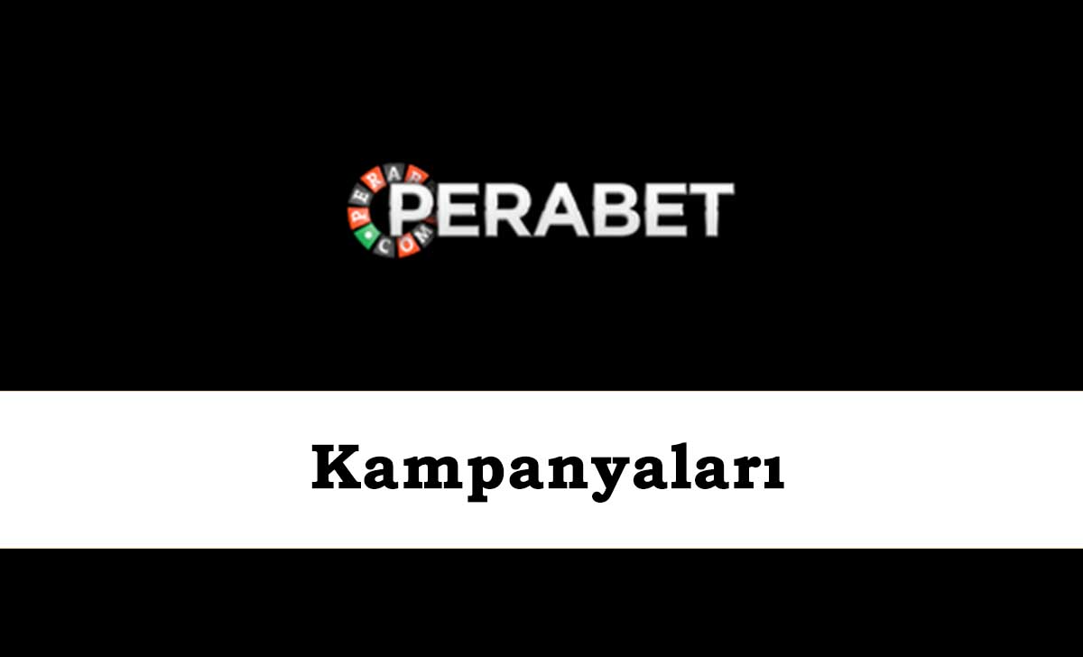 Perabet Kampanyaları