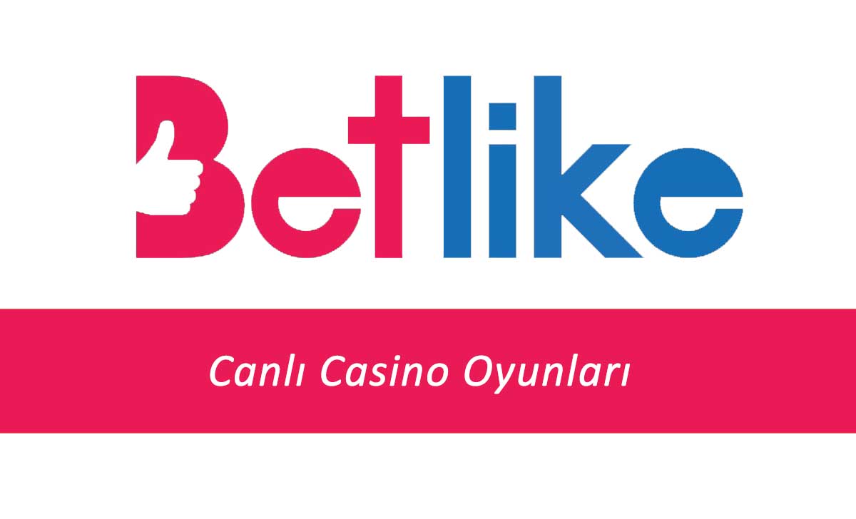 Betlike Canlı Casino Oyunları