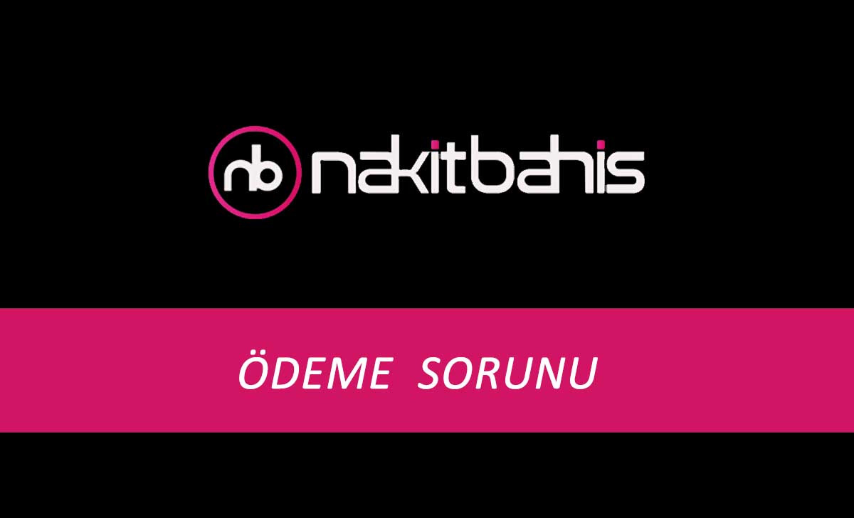 Naktibahis Ödeme Sorunu