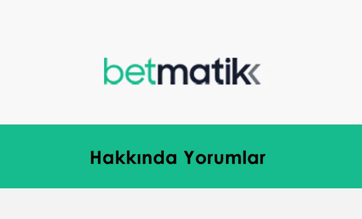 Betmatik Hakkında Yorumlar