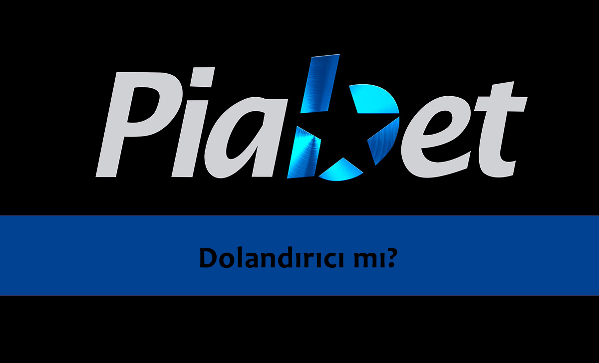 Piabet Dolandırıcı mı?