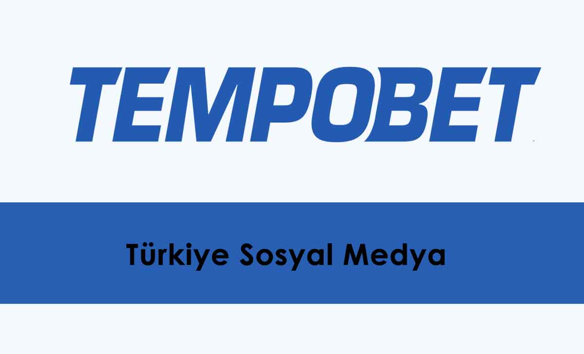 Tempobet Türkiye Sosyal Medya