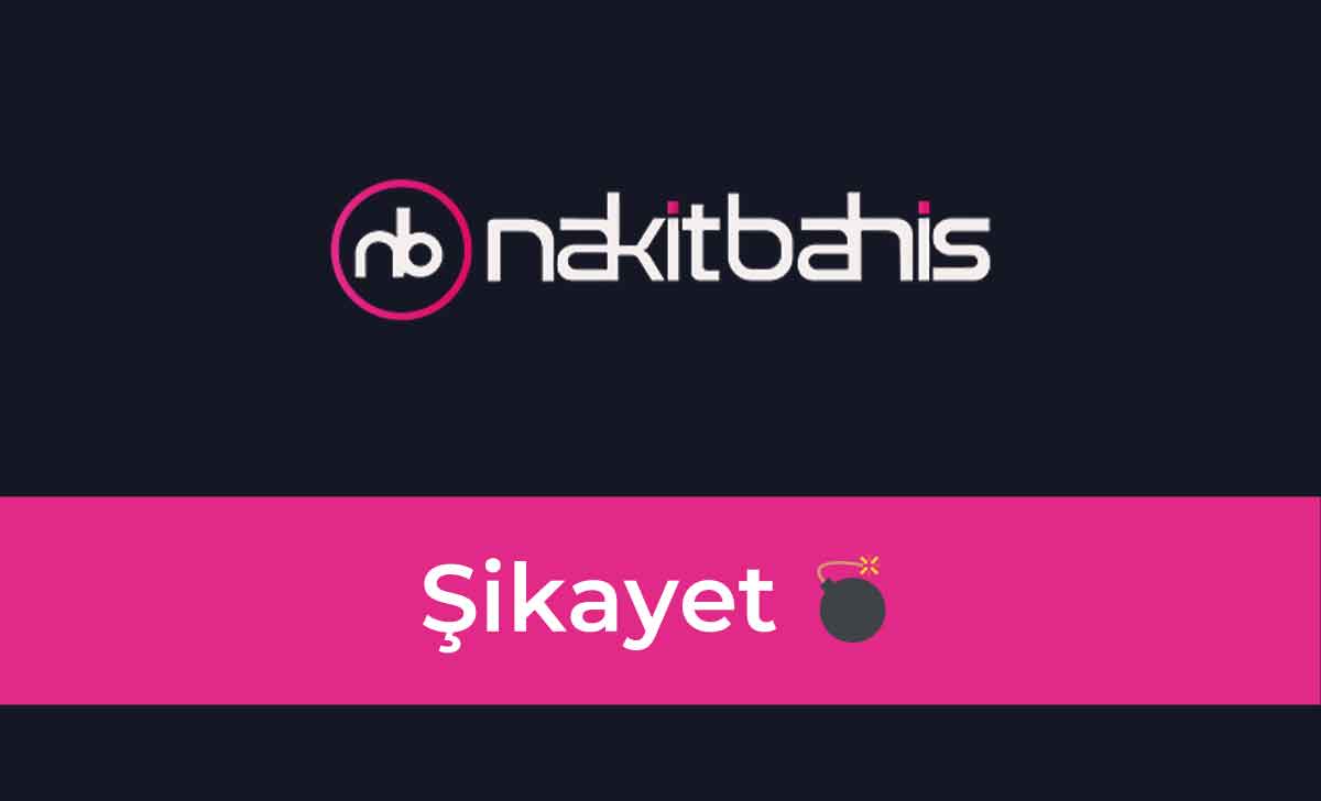 Nakitbahis Şikayet