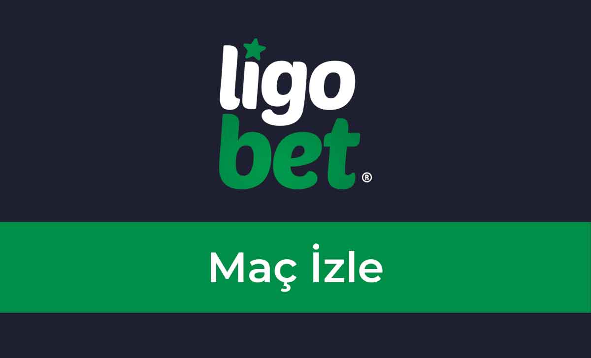 Ligobet Maç İzle