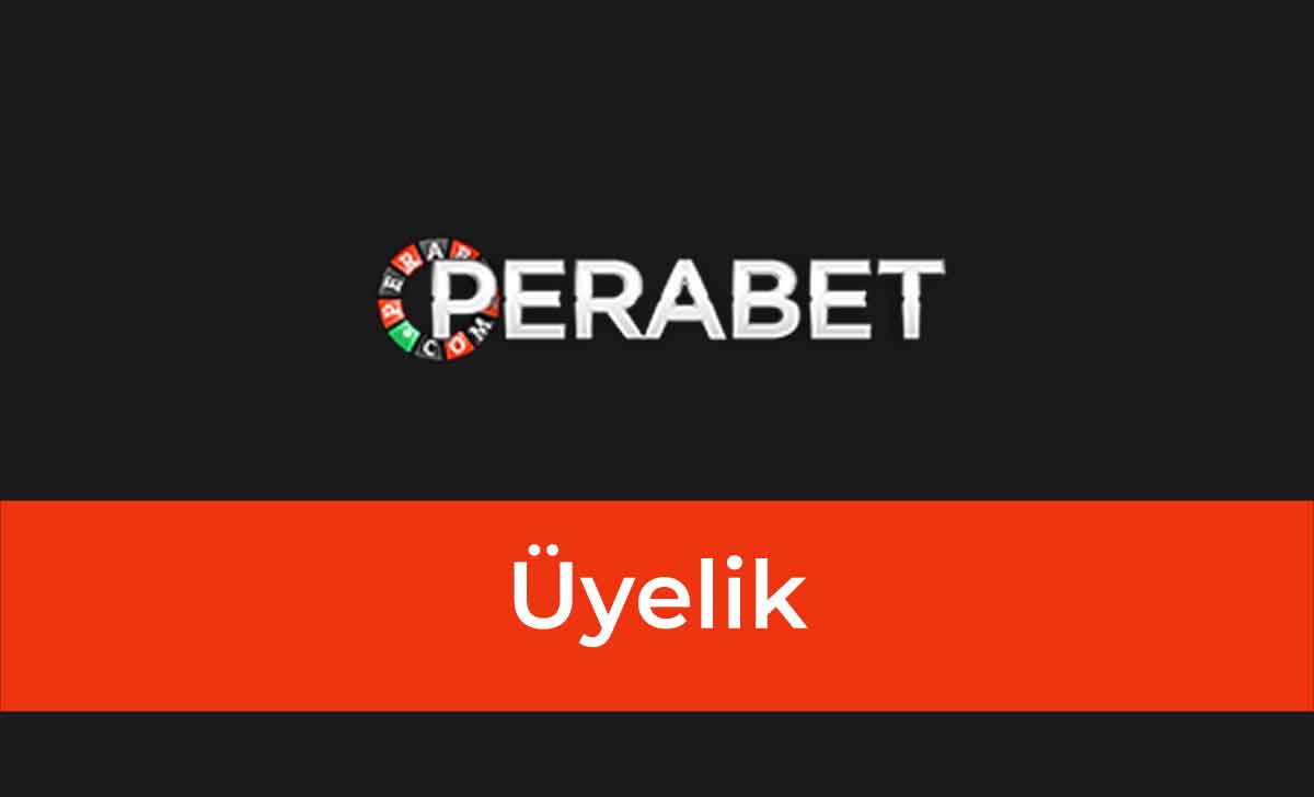 Perabet Üyelik