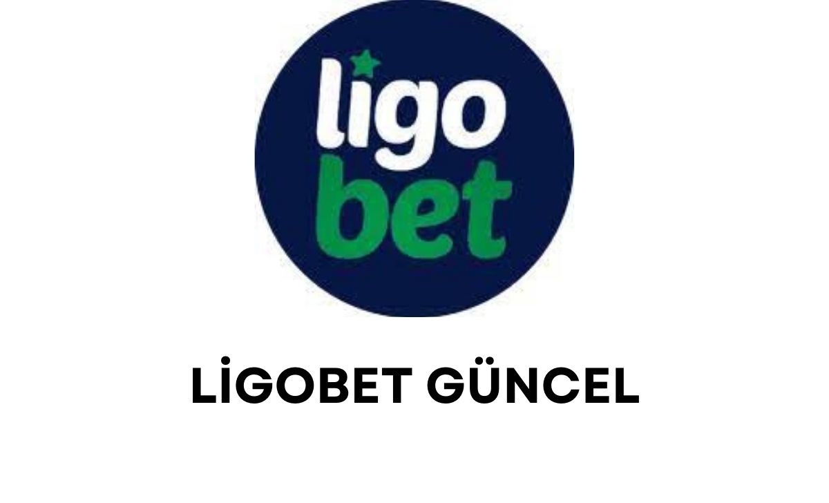 Ligobet Güncel